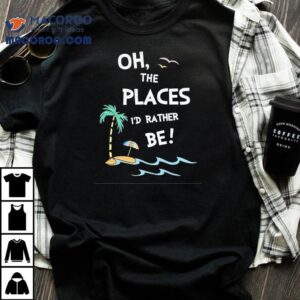 Wish I Was Somewhere Else Right Now T Tshirt
