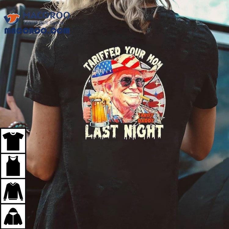 Your Mom Got Trump Taxed In Her Sleep T-shirt Your Mom Got Trump Taxed In Her Sleep T-shirt