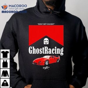 1987 F40 Ghost Racing Never Get Spotted T-shirt