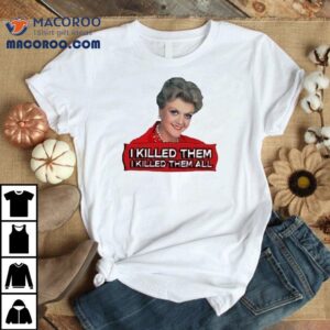 Angela Lansbury iconic murder mystery quote t-shirt