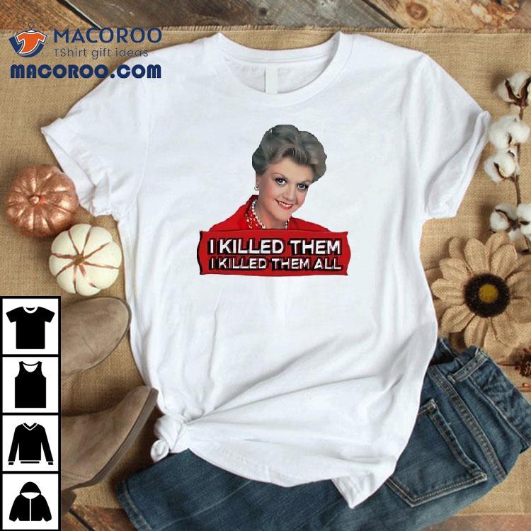 Angela Lansbury iconic murder mystery quote t-shirt Angela Lansbury iconic murder mystery quote t-shirt