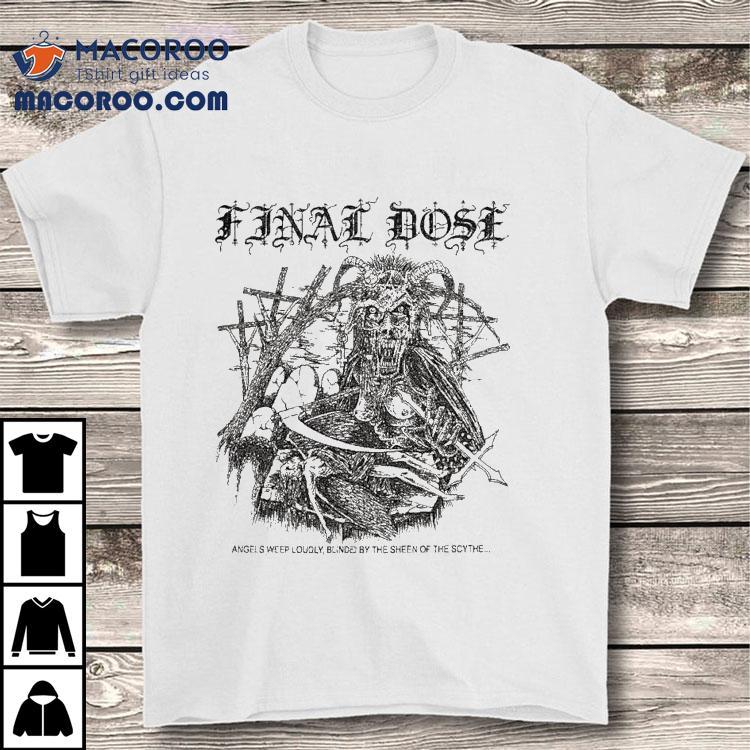 Angels shed tears blinded by gleaming scythe t-shirt Angels shed tears blinded by gleaming scythe t-shirt