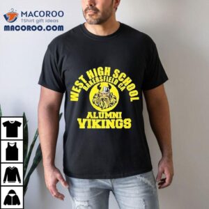 Bakersfield West High Vikings Alumni T Tshirt