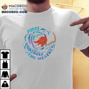 How A Chubby Fish Manipulates Climate Patterns T-shirt