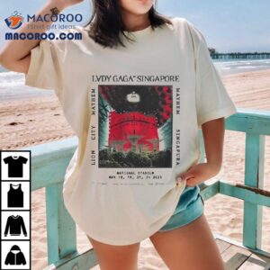 Lady Gaga Brings Chaos To Singapore National Stadium With Concert Dates Tshirt