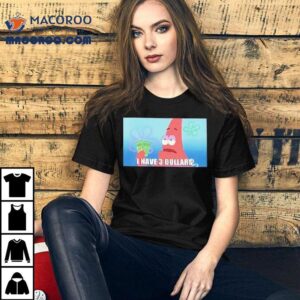 Patrick Star Three Dollar Meme T Tshirt