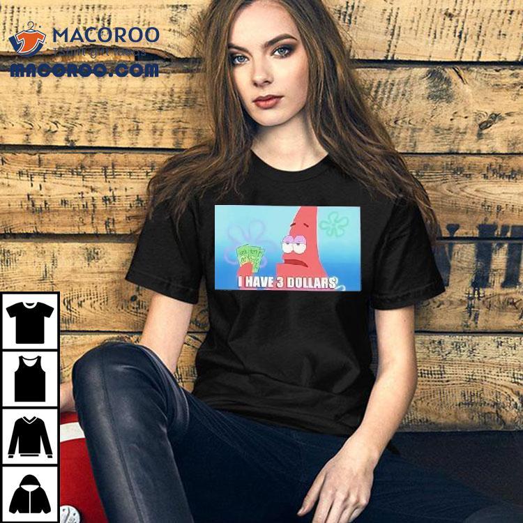 Patrick Star Three Dollar Meme Tshirt Patrick Star Three Dollar Meme Tshirt