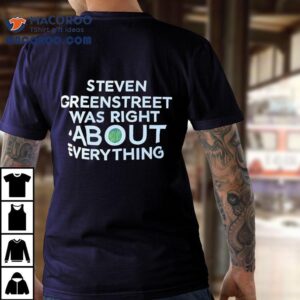 Steven Greenstreet Nailed Every Prediction Tshirt