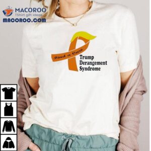 Trump cure for his haters disorder tshirt