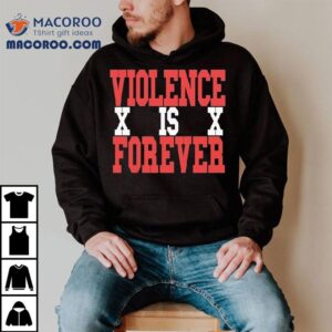 Violence Is Forever Streetwear Sn XX Tshirt