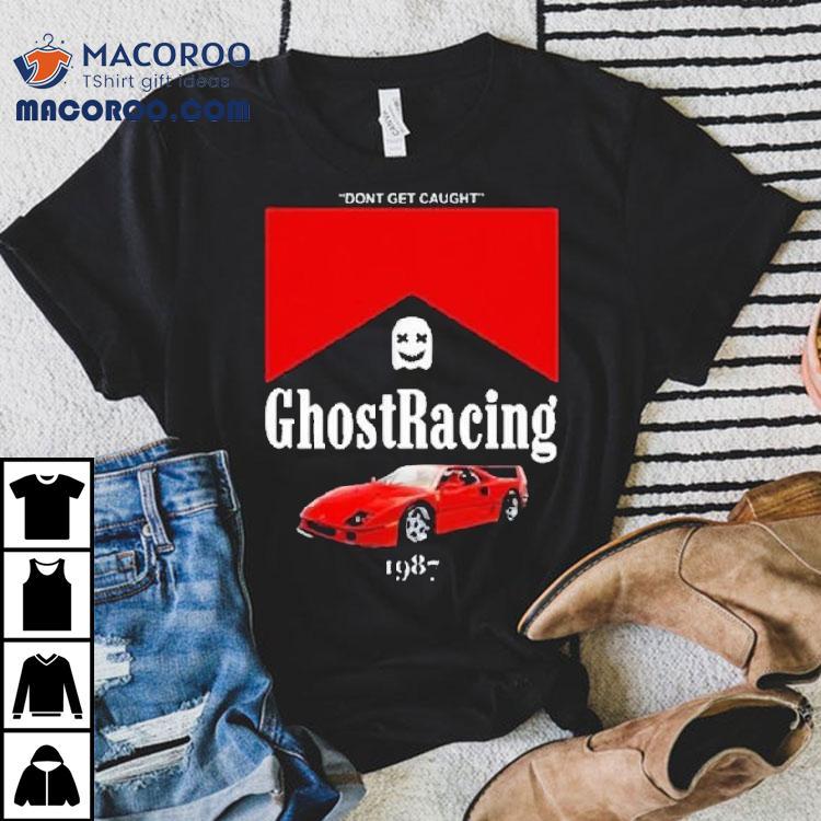1987 F40 Ghost Racing Never Get Spotted T-shirt 1987 F40 Ghost Racing Never Get Spotted T-shirt