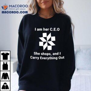 As the boss she shops while I handle all the heavy lifting tshirt