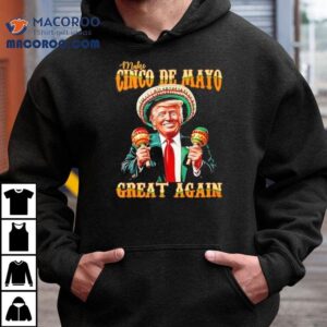 Celebrate Cinco De Mayo in style with this patriotic Trump inspired t-shirt 1 Celebrate Cinco De Mayo In Style With This Patriotic Trump Inspired Tshirt