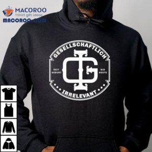 From Birth To Today Always Socially Irrelevant In Style Tshirt