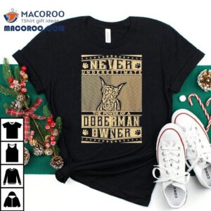 Why Every Doberman Lover Needs This MustHave TShirt