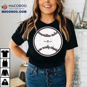 Why Unspoken Social Norms Make No Sense T-shirt