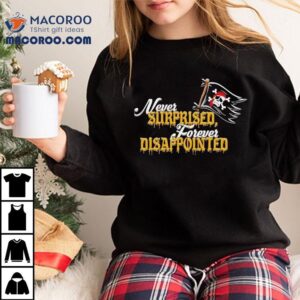 Always Let Down Never Shocked Tshirt