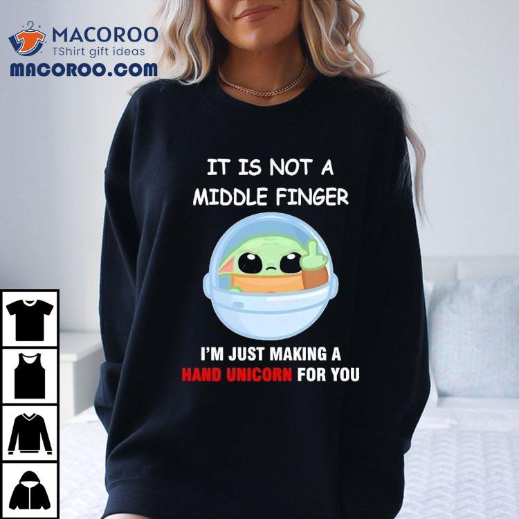 Baby Yoda crafting a magical hand unicorn just for you t-shirt Baby Yoda crafting a magical hand unicorn just for you t-shirt
