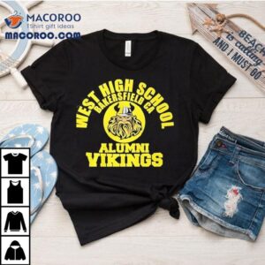 Bakersfield West High Vikings Alumni T Tshirt