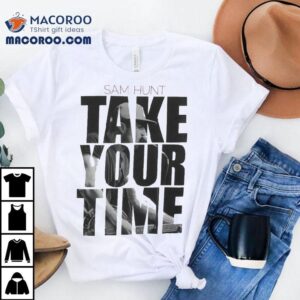 Sam Hunt Relax In Style With This Cool T-Shirt 2 Sam Hunt Relax In Style With This Cool Tshirt