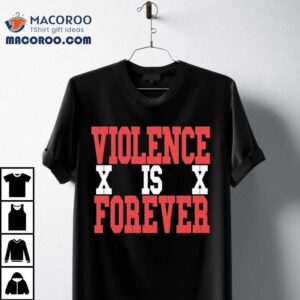 Violence Is Forever Streetwear Sn Xx T Tshirt