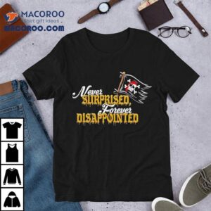 Always Let Down Never Shocked Tshirt