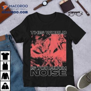 Fight Back Against The Overwhelming Chaos T Tshirt