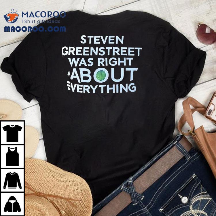 Steven Greenstreet Nailed Every Prediction T-shirt Steven Greenstreet Nailed Every Prediction T-shirt