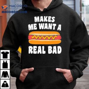 This Design Gives Me Major Cravings For A Hot Dog T Tshirt