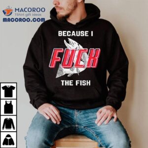 Why I Love Fishing Adventures T Tshirt