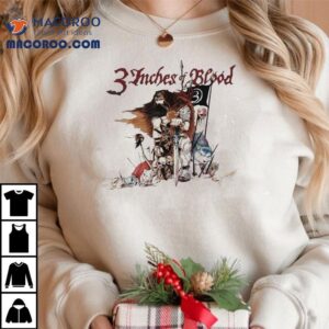 3 Inches Of Blood Anthems For The Victorious Shirt