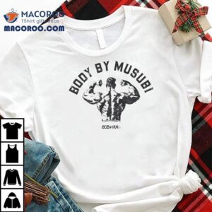 808 Viral Body By Musubi Flex Shirt