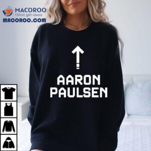 Aaron Paulsen I Am Aaron Shirt