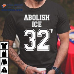 Abolish Ice 32f Shirt