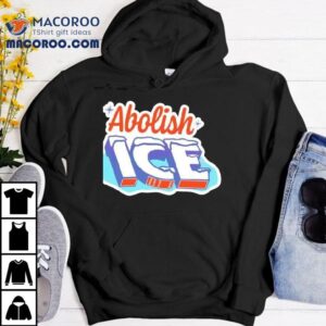 Abolish Ice Sticker Style Colorful Protest Shirt