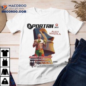Alex Pereira Poatan 2x World Champion Light Heavyweight And Middleweight Champion Chama Attack Shirt