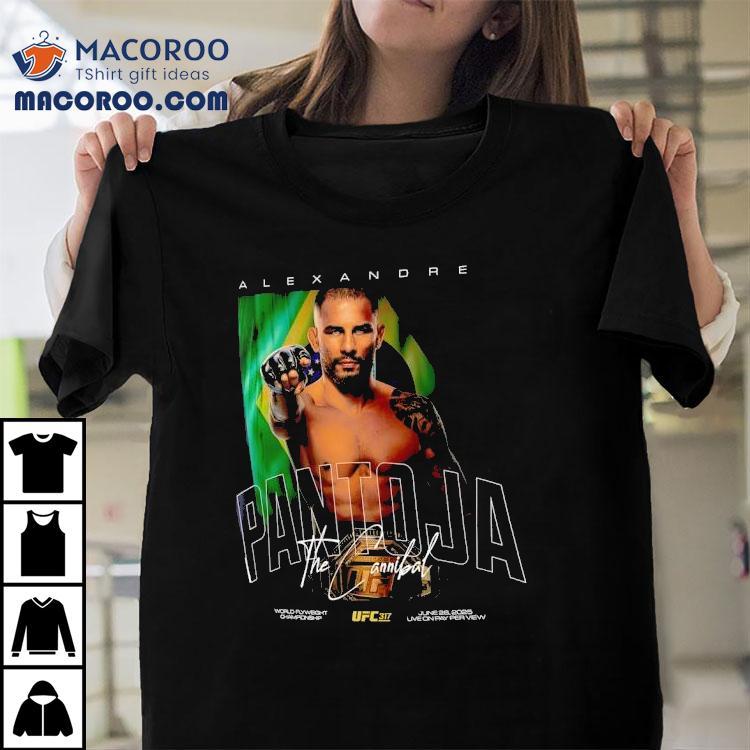 Alexandre Pantoja Ufc 317 Signature Shirt Alexandre Pantoja Ufc 317 Signature Shirt