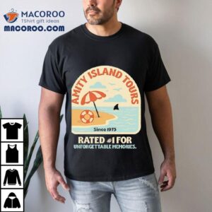 Amity Island Tours Rated No1 For Unforgettable Memories Jaws Shirt