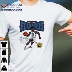 Anthony Edwards Minnesota Timberwolves He’s On Fire Shirt
