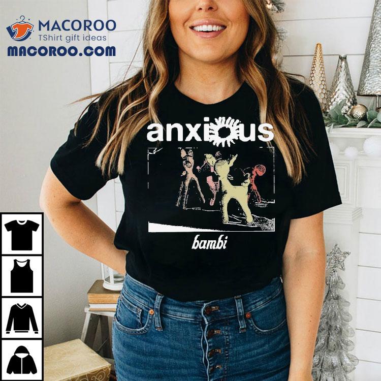Anxious Bambi Clot Shirt Anxious Bambi Clot Shirt