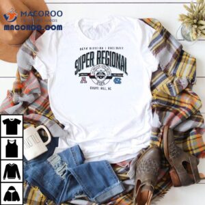 Arizona Vs North Carolina Ncaa Division I Baseball Super Regional 2025 The Greatest Show On Dirt Shirt