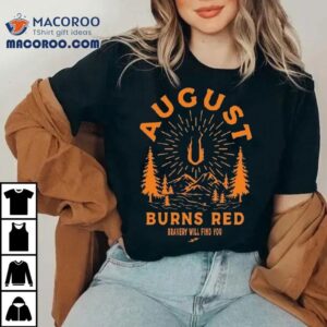 August Burns Red Bravery Will Find You Everlasting Ending Shirt