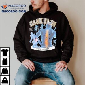 Back Pain Spinal Injustice By @arcanebullshit Rhomboids Lumbar Trapezius Crack Shirt