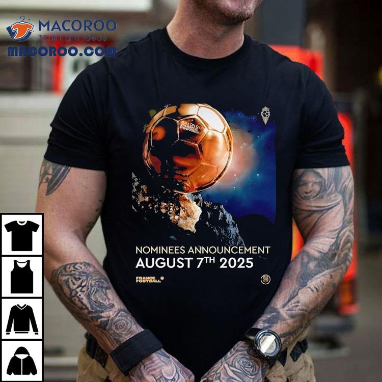 Ballon D’or Nominees Announcement August 7th 2025 Shirt Ballon D’or Nominees Announcement August 7th 2025 Shirt