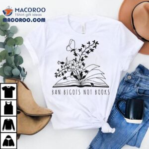 Ban Bigots Not Books Shirt Ban Bigots Not Books Shirt