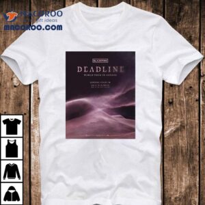 Blackpink Deadline World Tour In Goyang Tshirt