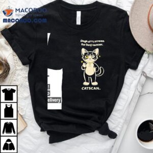Cat Dogs Can’t Screen For Lung Cancer Catscan Awareness Shirt