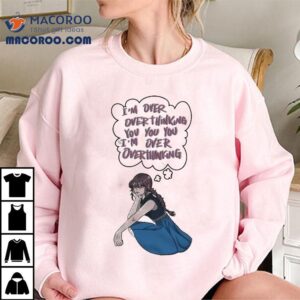 Christina Grimmie I M Over Overthinking You You You I M Over Overthinking Anime Tshirt
