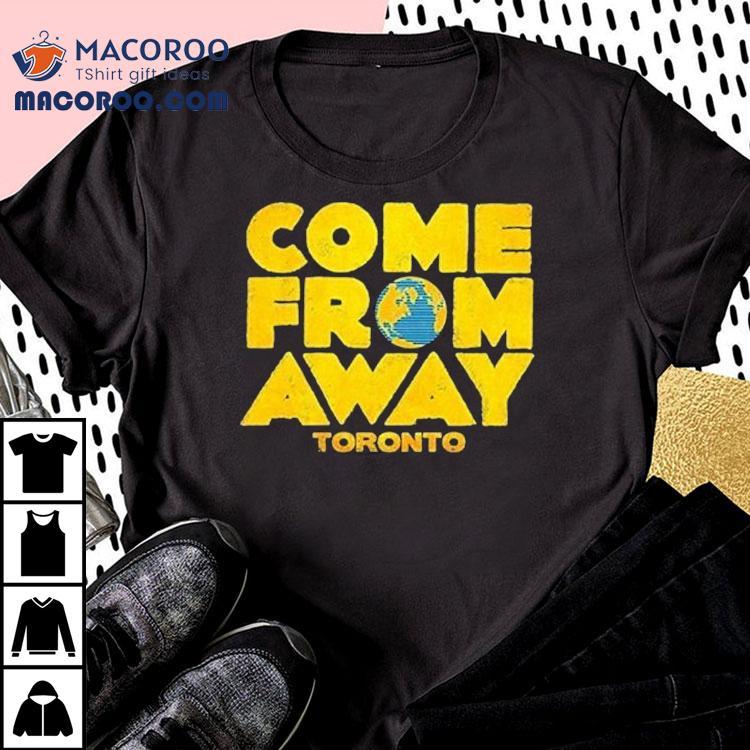 Come From Away Toronto Logo Shirt Come From Away Toronto Logo Shirt