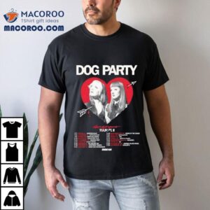 Dog Party Dangerous Tour Pt Ii Shirt